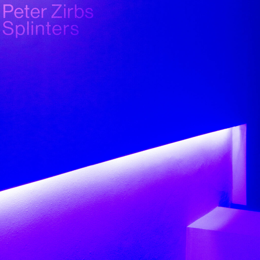 Peter Zirbs - Splinters (EP)